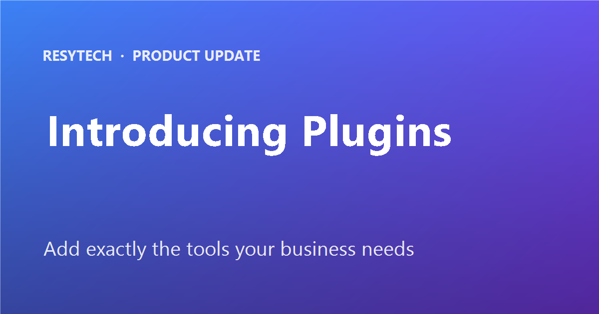 Introducing Plugins: Add Exactly the Tools Your Business Needs